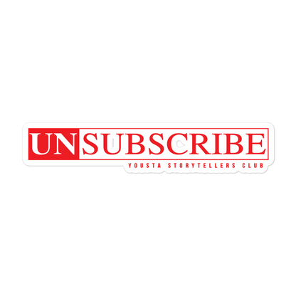 UNsubscribe Bubble-free stickers